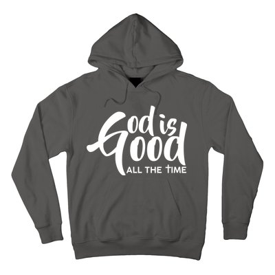 God is Good All the Time Hoodie