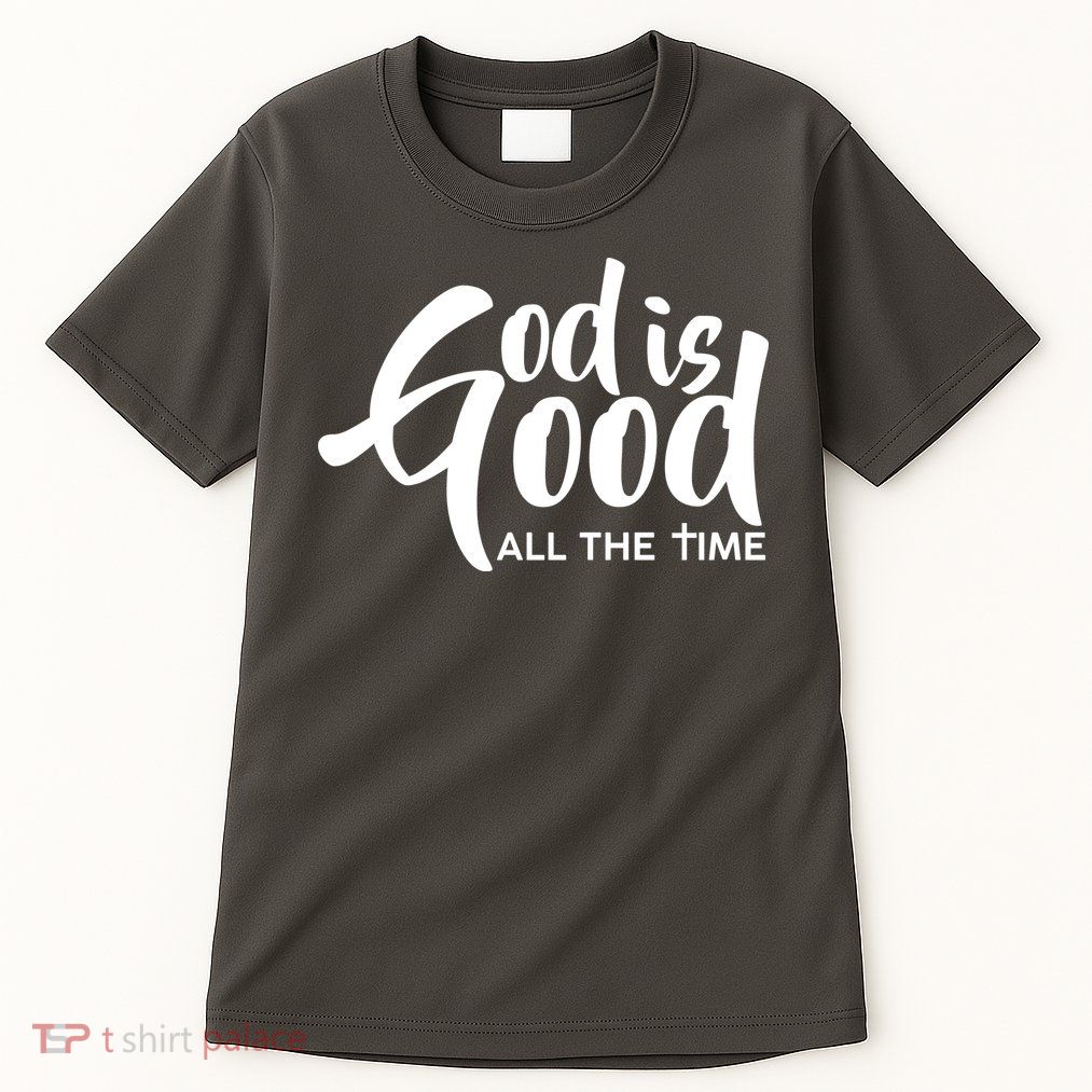 God is Good All the Time Tall T-Shirt