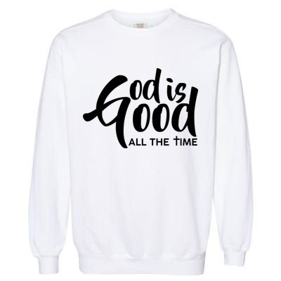 God is Good All the Time Garment-Dyed Sweatshirt