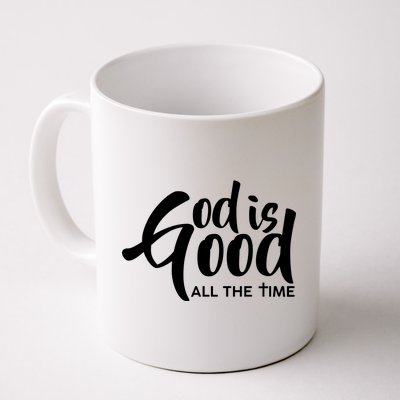 God is Good All the Time Coffee Mug