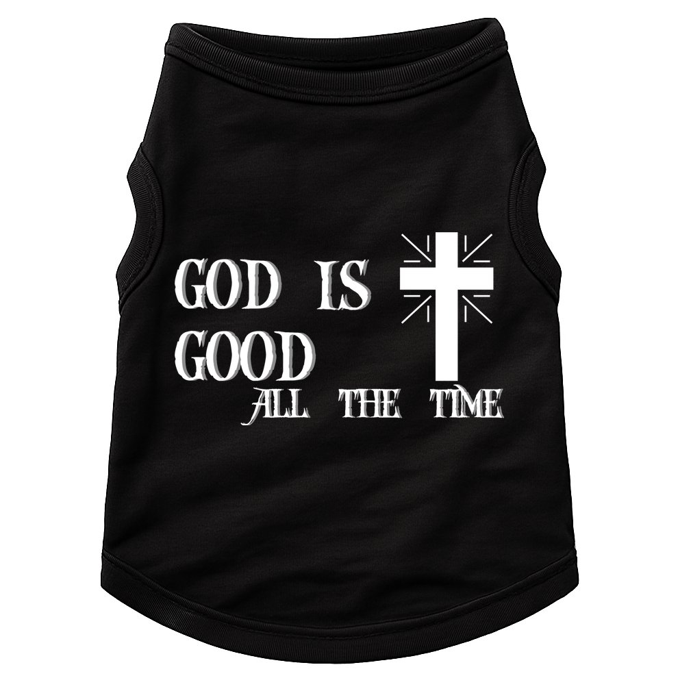 God Is Good All The Time With Cross Doggie Tank