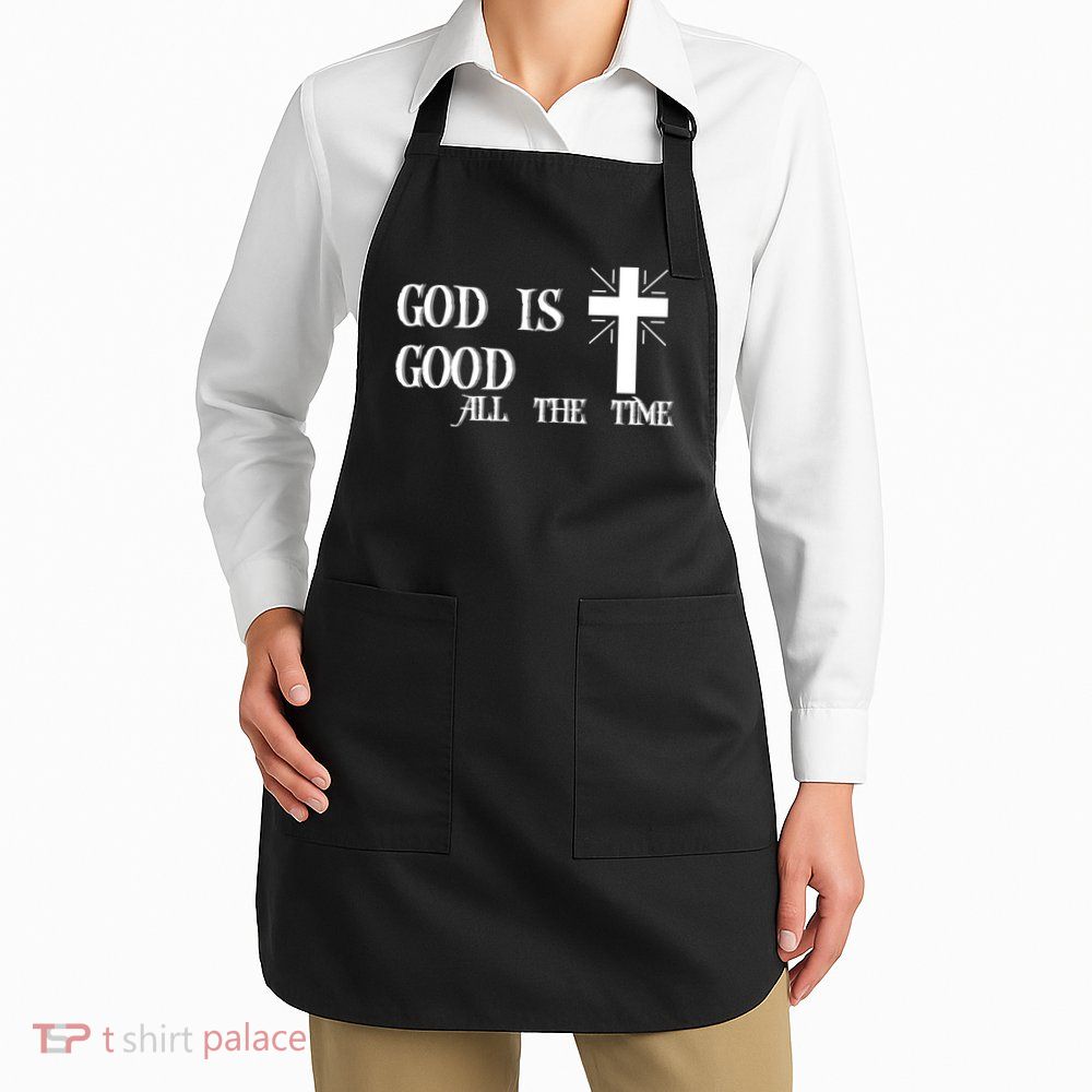 God Is Good All The Time With Cross Apron