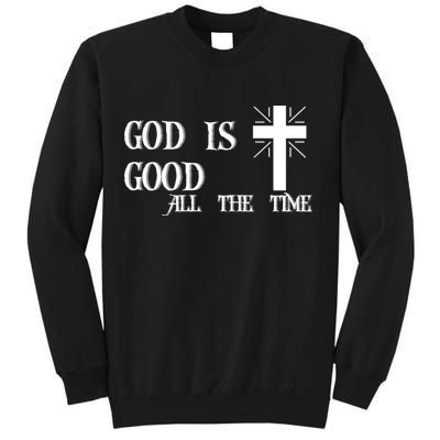 God Is Good All The Time With Cross Sweatshirt