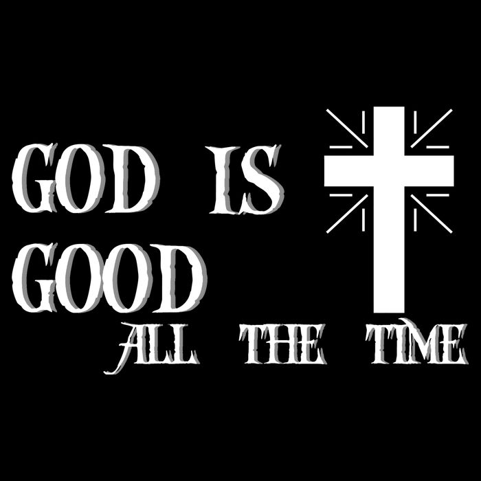 God Is Good All The Time With Cross Button