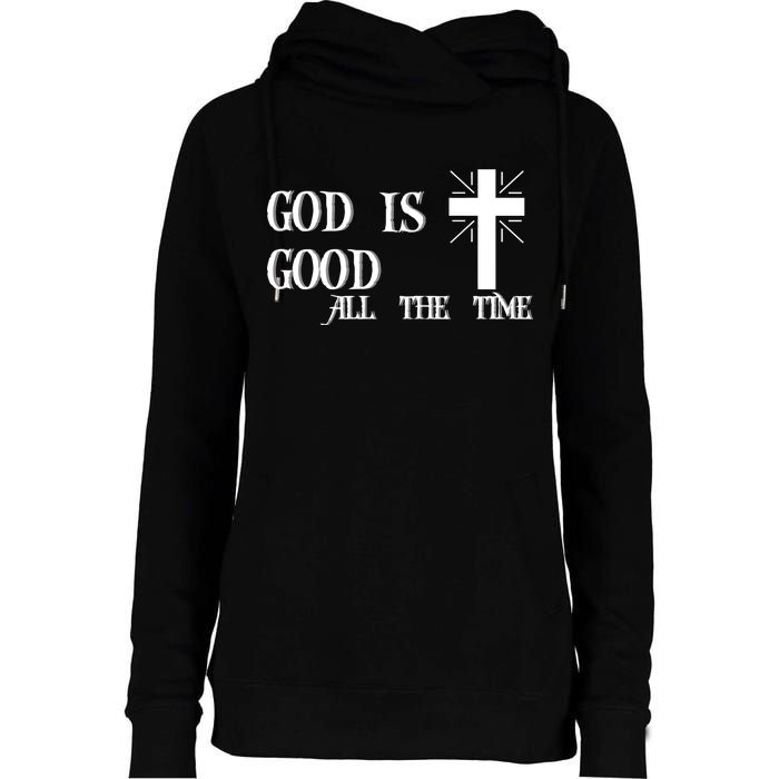 God Is Good All The Time With Cross Womens Funnel Neck Pullover Hood