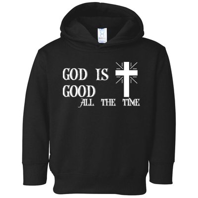 God Is Good All The Time With Cross Toddler Hoodie