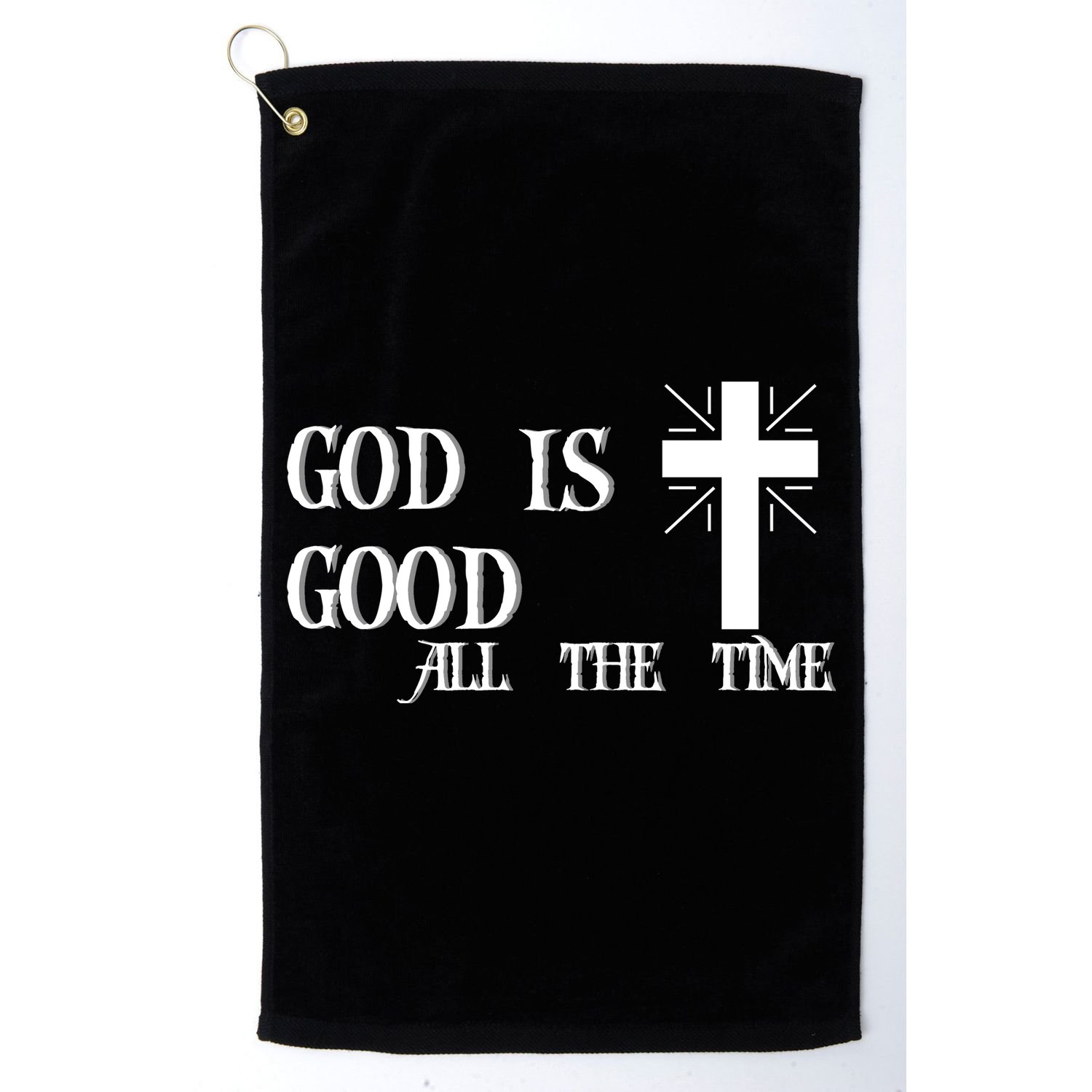 God Is Good All The Time With Cross Golf Towel