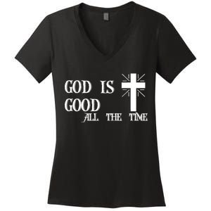 God Is Good All The Time With Cross Women's V-Neck T-Shirt