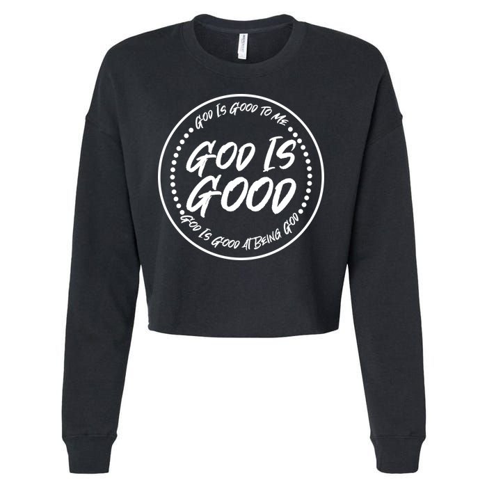 God is Good To Me  Good At Being God Cropped Pullover Crew