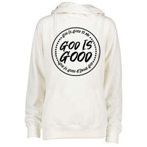 God is Good To Me  Good At Being God Womens Funnel Neck Pullover Hood