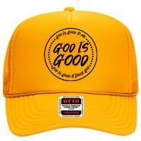 God is Good To Me  Good At Being God High Crown Mesh Back Trucker Hat