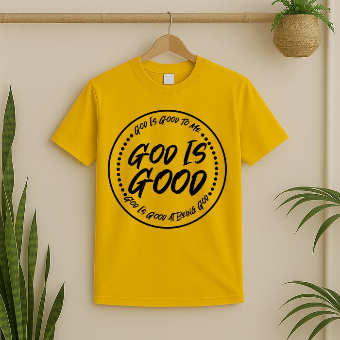 God is Good To Me  Good At Being God T-Shirt