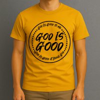 God is Good To Me  Good At Being God T-Shirt