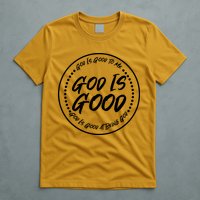 God is Good To Me  Good At Being God T-Shirt