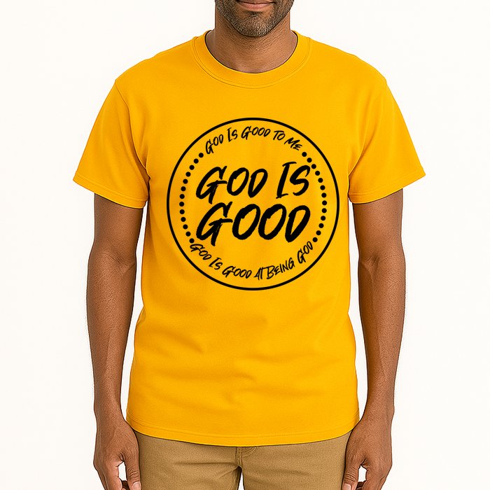 God is Good To Me  Good At Being God Tall T-Shirt
