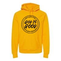 God is Good To Me  Good At Being God Premium Hoodie