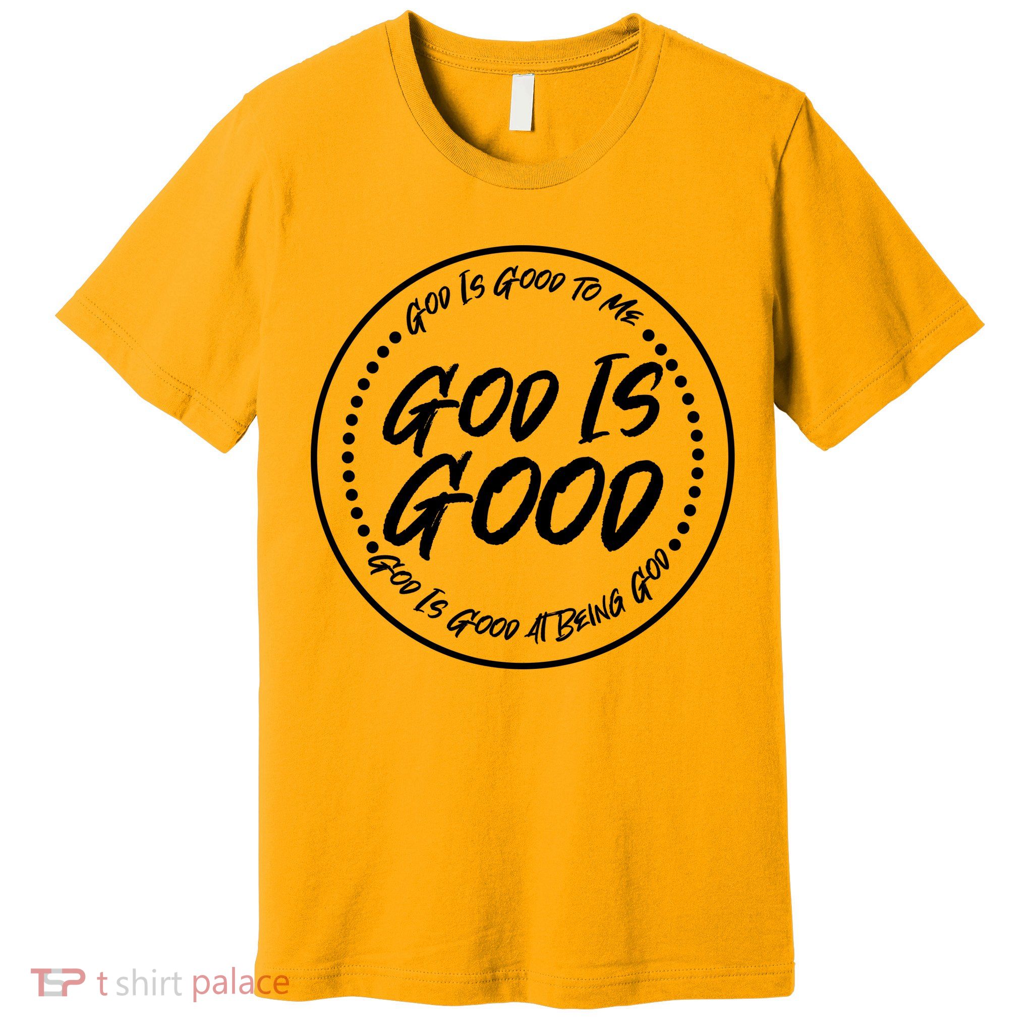 God is Good To Me  Good At Being God Premium T-Shirt