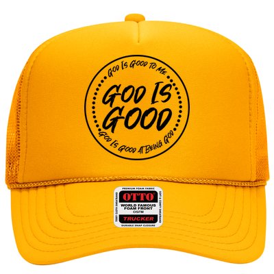 God is Good To Me  Good At Being God Trucker Hat