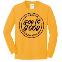 God is Good To Me  Good At Being God Kids Long Sleeve Shirt