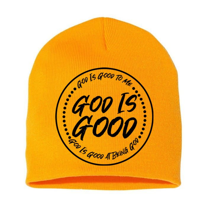 God is Good To Me  Good At Being God Short Acrylic Beanie