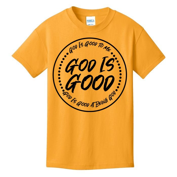 God is Good To Me  Good At Being God Kids T-Shirt