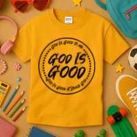 God is Good To Me  Good At Being God Kids T-Shirt