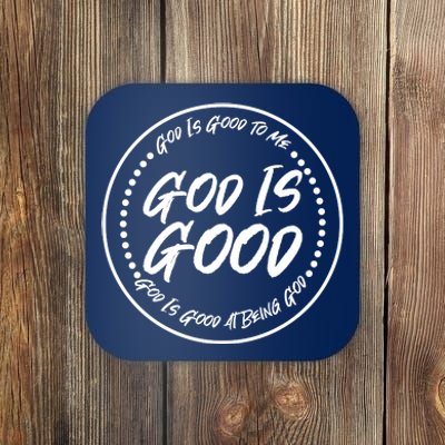 God is Good To Me  Good At Being God Coaster