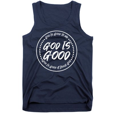 God is Good To Me  Good At Being God Tank Top