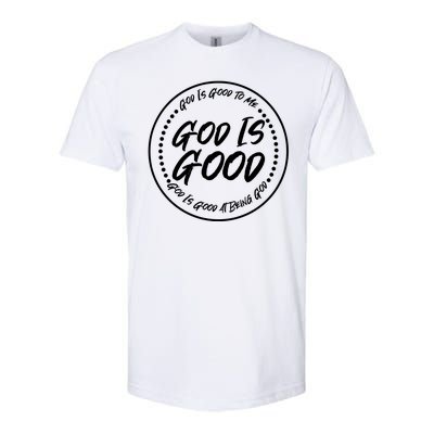 God is Good To Me  Good At Being God Softstyle CVC T-Shirt