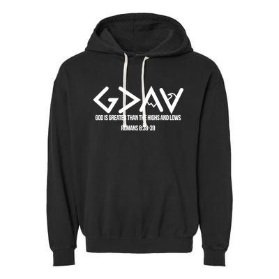 God Is Greater Romans 3:38 Garment-Dyed Fleece Hoodie