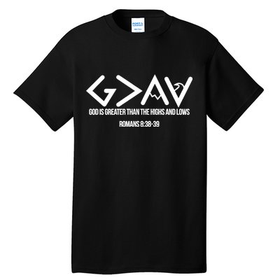 God Is Greater Romans 3:38 Tall T-Shirt