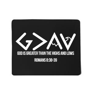 God Is Greater Romans 3:38 Mousepad