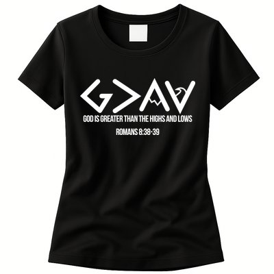 God Is Greater Romans 3:38 Womens T-Shirt