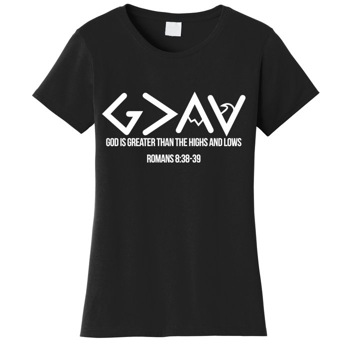 God Is Greater Romans 3:38 Women's T-Shirt