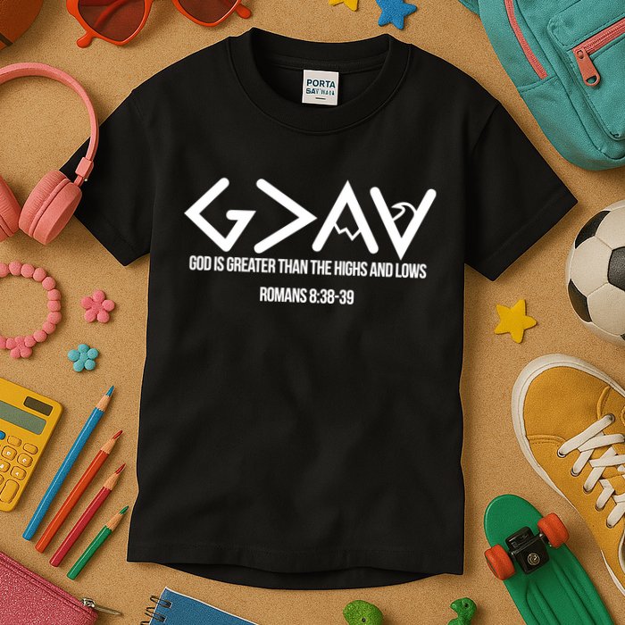 God Is Greater Romans 3:38 Kids T-Shirt