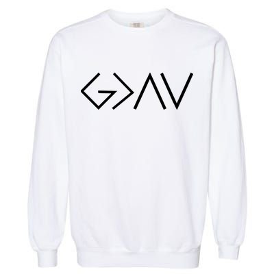 God is Greater Than Our Highs And Lows Garment-Dyed Sweatshirt