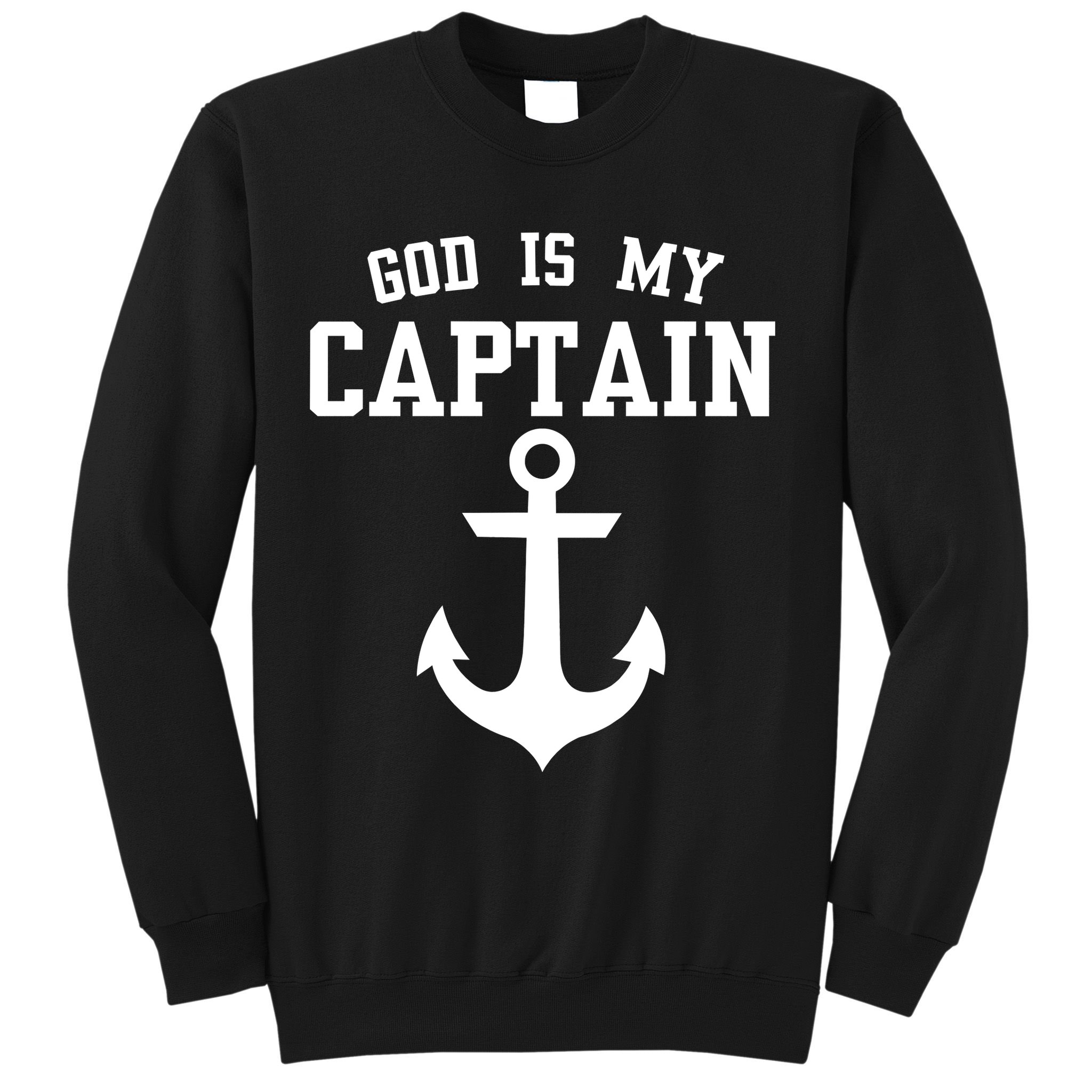 God Is My Captain Sweatshirt
