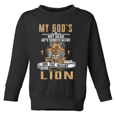 God Living On The Inside Roaring Like A Lion Toddler Sweatshirt