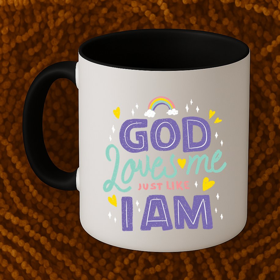 God Loves Me Just Like I Am Mug