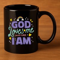 God Loves Me Just Like I Am 11oz C Handle Ceramic Mug