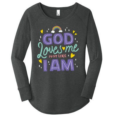 God Loves Me Just Like I Am Women's Perfect Tri Tunic Long Sleeve Shirt