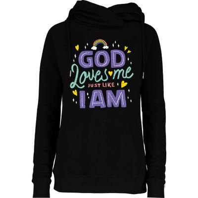 God Loves Me Just Like I Am Womens Funnel Neck Pullover Hood