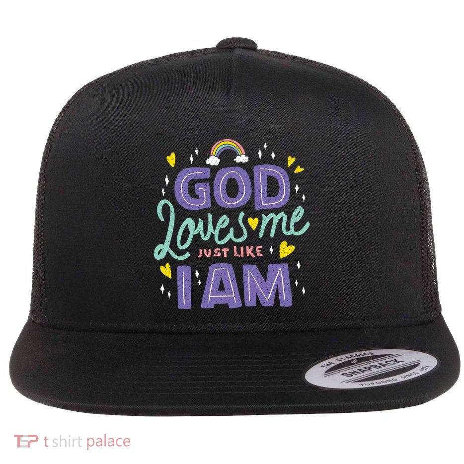 God Loves Me Just Like I Am Flatbill Hat