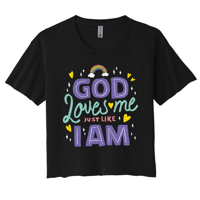 God Loves Me Just Like I Am Women's Crop Top Tee