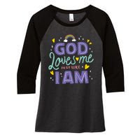 God Loves Me Just Like I Am Women's Tri-Blend 3/4-Sleeve Raglan Shirt