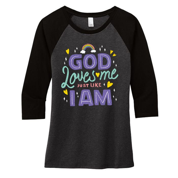 God Loves Me Just Like I Am Women's Tri-Blend 3/4-Sleeve Raglan Shirt