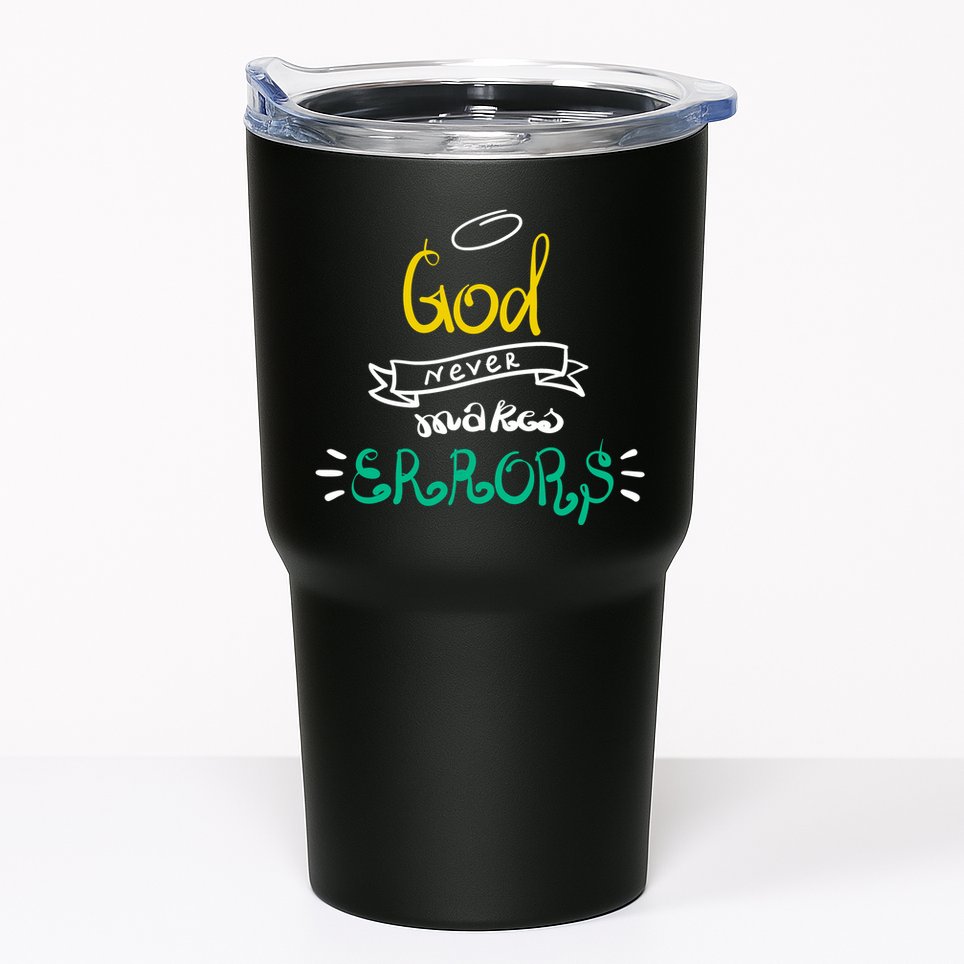 God Never Makes Errors Tumbler