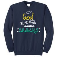 God Never Makes Errors Sweatshirt