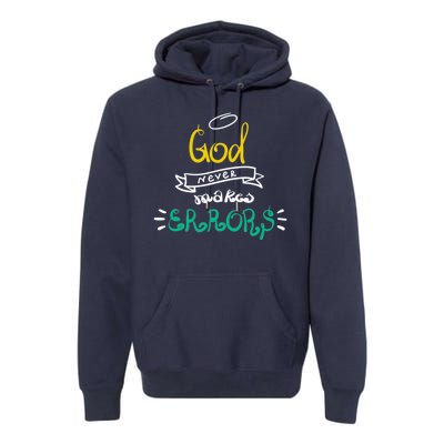 God Never Makes Errors Premium Hoodie