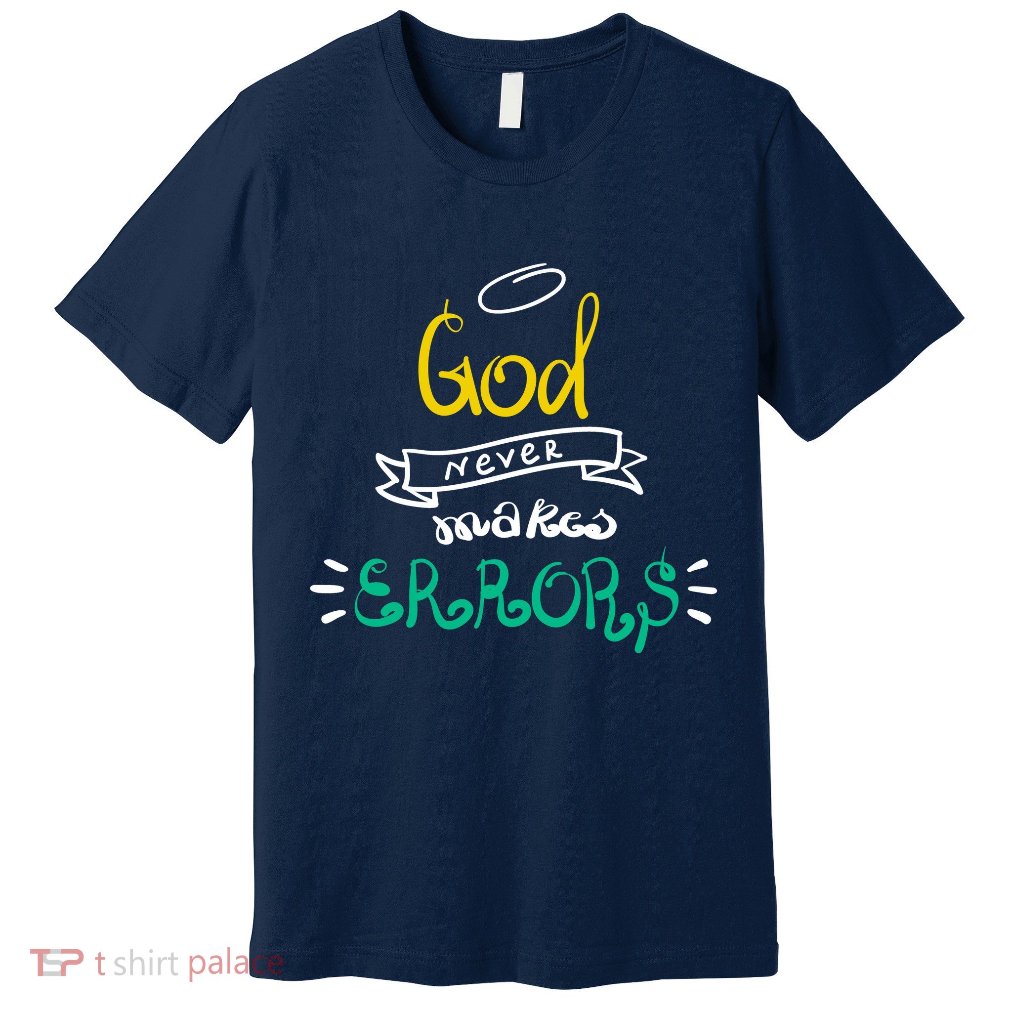 God Never Makes Errors Premium T-Shirt